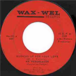 Mr. Percolator - Burning Up For Your Love download free