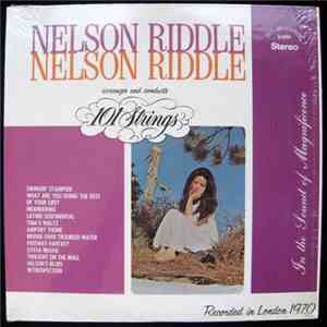 Nelson Riddle And The 101 Strings - Nelson Riddle Arranges And Conducts 101 Strings download mp3 flac