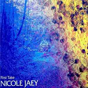 Nicole Jaey - First Take - Part 1 download mp3 flac