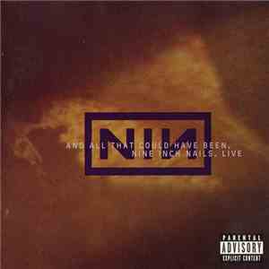 Nine Inch Nails - And All That Could Have Been (Live) download free