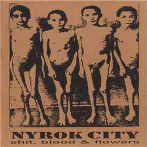 Nyrok City - Shit, Blood & Flowers download mp3 flac