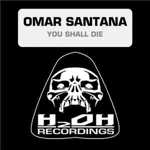 Omar Santana - You Shall Die download free