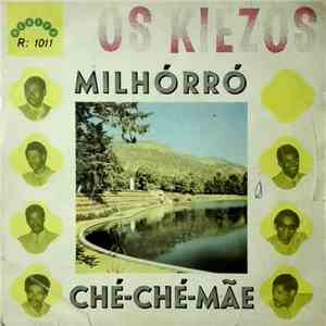 Os Kiezos - Milhórró / Ché-Ché-Mãe download free