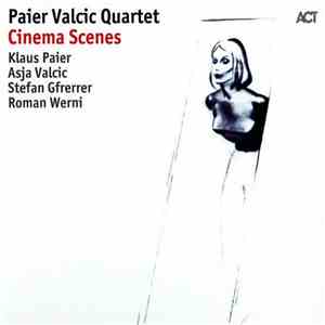 Paier Valcic Quartet, Klaus Paier, Asja Valcic, Stefan Gfrerrer, Roman Werni - Cinema Scenes download mp3 flac