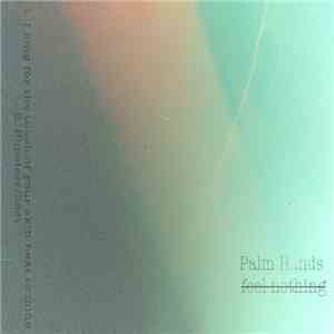 Palm Hands - Feel Nothing download free