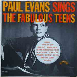 Paul Evans With Orchestral Accompaniment And Choral Group - Paul Evans Sings The Fabulous Teens download mp3 flac