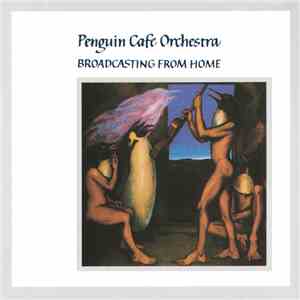 Penguin Cafe Orchestra - Broadcasting From Home download free