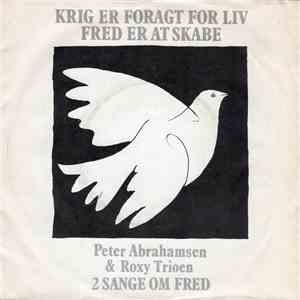 Peter Abrahamsen & Roxy Trioen - 2 Sange Om Fred download free