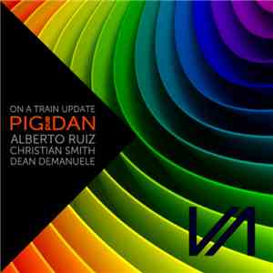 Pig And Dan - On A Train Update download mp3 flac