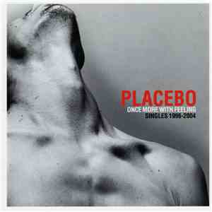 Placebo - Once More With Feeling (Singles 1996-2004) download free