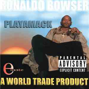 Playamack aka Ronaldo Bowser - A World Trade Product download free