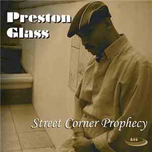 Preston Glass - Street Corner Prophecy download mp3 flac
