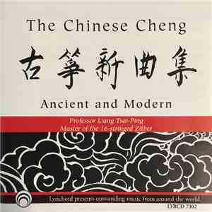 Professor Liang Tsai-Ping - The Chinese Cheng, Ancient And Modern download free
