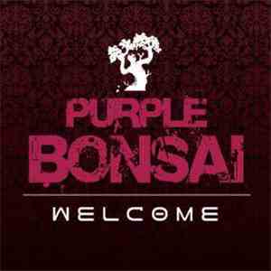 Purple Bonsai - Welcome download mp3 flac