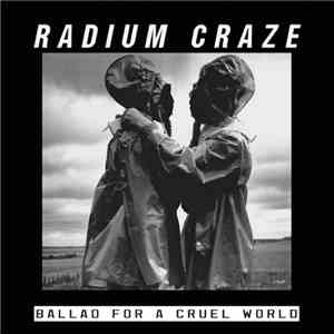 Radium Craze - Ballad For A Cruel World download free