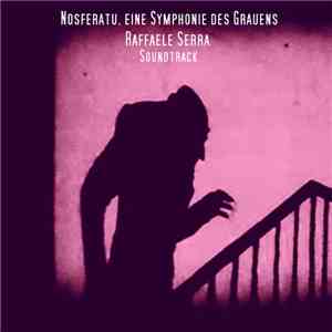 Raffaele Serra - Nosferatu, Eine Symphonie Des Grauens (Soundtrack) Cd 1 download mp3 flac
