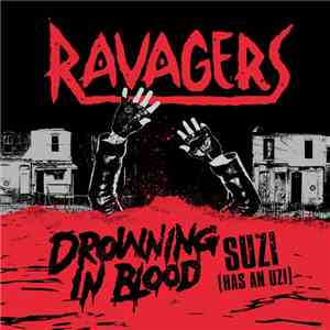 Ravagers - Drowning In Blood / Suzi (Has An Uzi) download mp3 flac