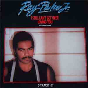 Ray Parker Jr. - I Still Can't Get Over Loving You (Full Length Version) download free