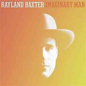 Rayland Baxter - Imaginary Man download mp3 flac
