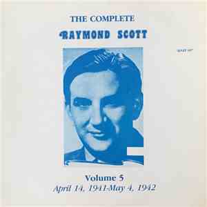 Raymond Scott - The Complete Raymond Scott Volume 5 (April 14, 1941–May 4, 1942) download free