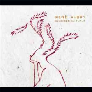 René Aubry - Mémoires Du Futur download free