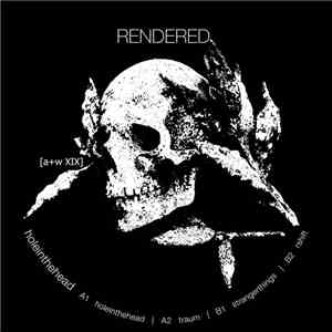 Rendered  - Holeinthehead download mp3 flac