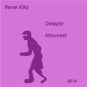 Rene Kita - Deeply Mauved download free