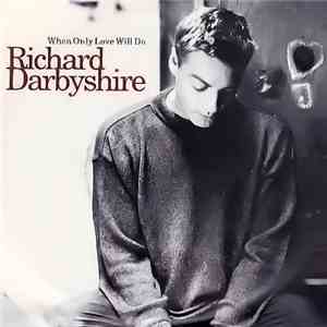 Richard Darbyshire - When Only Love Will Do download free