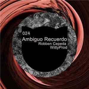 Robben Cepeda - Ambiguo Recuerdo download free