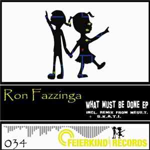 Ron Fazzinga - What Must Be Done EP download free