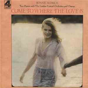Ronnie Aldrich, Two Pianos With The London Festival Orchestra And Chorus - Come To Where The Love Is download mp3 flac
