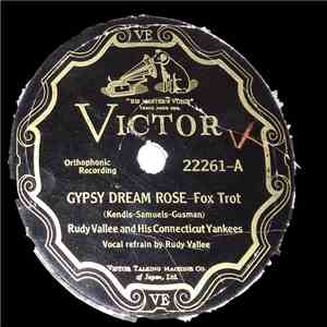 Rudy Vallee And His Connecticut Yankees - Gypsy Dream Rose / M-a-r-y I Love Y-o-u download mp3 flac