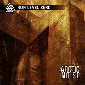 Run Level Zero - Arctic Noise download mp3 flac
