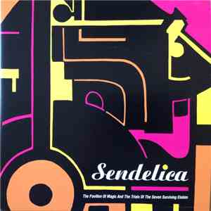Sendelica - The Pavillion Of Magic And Trials Of The Seven Surviving Elohim download mp3 flac