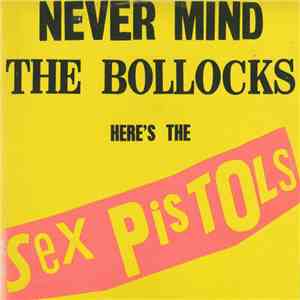 Sex Pistols - Never Mind The Bollocks Here'sThe Sex Pistols download mp3 flac