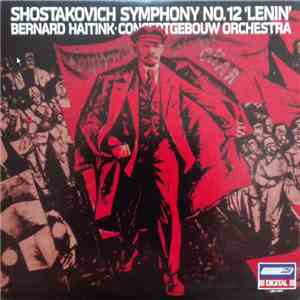 Shostakovich, Bernard Haitink, Concertgebouw Orchestra - Shostakovich Symphony No. 12 'Lenin' / Overture On Russian And Kirghiz Folk Themes download mp3 flac