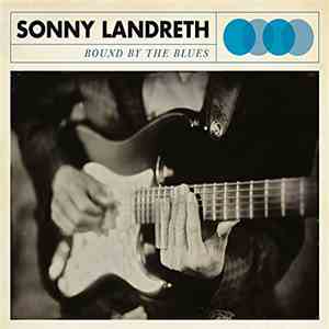 Sonny Landreth - Bound By The Blues download free