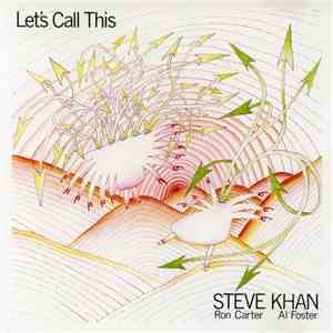 Steve Khan, Ron Carter, Al Foster - Let's Call This download mp3 flac