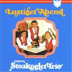 Stoakogler Trio - Lustiger Abend Mit Dem Stoakogler Trio download mp3 flac