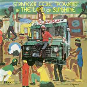 Stranger Cole - "Forward" In The Land Of Sunshine download free