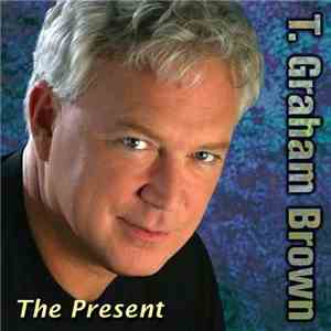 T. Graham Brown - The Present download mp3 flac