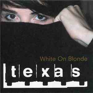 Texas - White On Blonde download mp3 flac