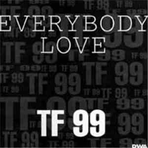 TF 99 - Everybody Love download free