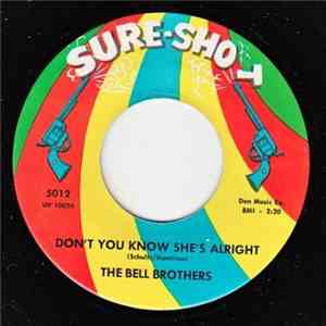 The Bell Brothers - Don't You Know She's Alright / Not Your Kind Of Love download mp3 flac