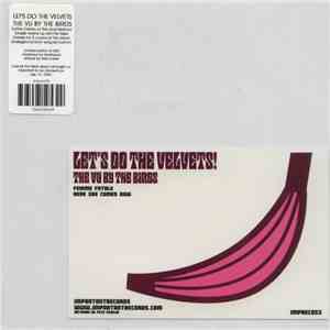 The Birds  - Let's Do The Velvets! : The VU By The Birds download mp3 flac