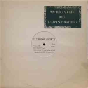 The Danse Society - Waiting Is Hell But Heaven Is Waiting download mp3 flac