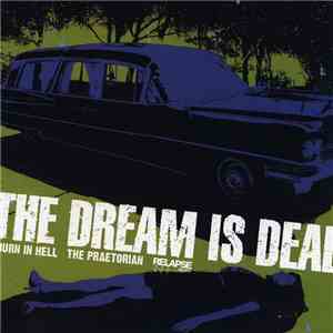 The Dream Is Dead / The Gates Of Slumber - Burn In Hell - The Praetorian / To Walk The Night download mp3 flac