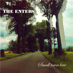 The Enters - Small Town Love download mp3 flac