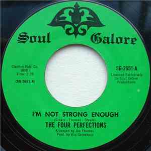The Four Perfections - I'm Not Strong Enough / I'll Hold On download mp3 flac