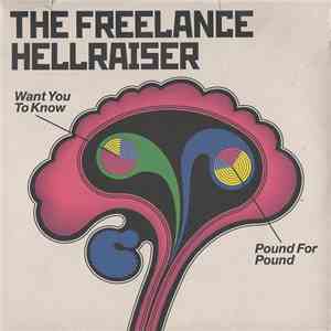 The Freelance Hellraiser - Want You To Know / Pound For Pound download free
